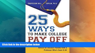 Price 25 Ways to Make College Pay Off: Advice for Anxious Parents from a Professor Who s See It