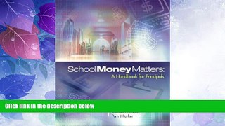 Best Price School Money Matters: A Handbook for Principals Davida W. Mutter For Kindle
