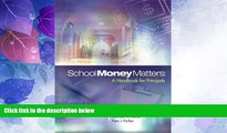 Best Price School Money Matters: A Handbook for Principals Davida W. Mutter For Kindle