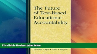 Price The Future of Test-Based Educational Accountability  On Audio