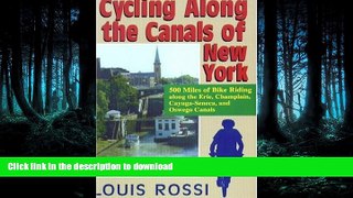 READ BOOK  Cycling Along The Canals of New York:  500 Miles of Bike Riding along the Erie,