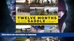 READ BOOK  Twelve Months in the Saddle: The Story of How Two Cyclists Tackled a Dozen Epic Rides