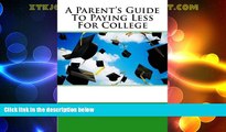 Price A Parent s Guide To Paying Less For College Mr. Fess Crockett For Kindle