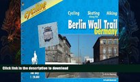 FAVORITE BOOK  Berlin Wall Trail: Cycling Guide - A Route for Cyclists, Hikers and Skaters Along