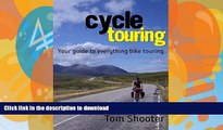 FAVORITE BOOK  Cycle Touring - Your Guide to Everything Bike Touring FULL ONLINE