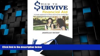 Best Price How to Survive Financial Aid: A Simple Approach to Time and Money-Saving Tips! Jameelah