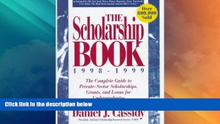 Best Price The Scholarship Book 1998-1999: The Complete Guide to Private-Sector Scholarships,