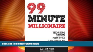 Price 99 Minute Millionaire: The Simplest and Easiest Book Ever On Getting Started Investing And