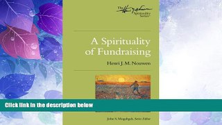 Price A Spirituality of Fundraising (Henri J.M. Nouwen Series Book 1) Henri J.M. Nouwen For Kindle