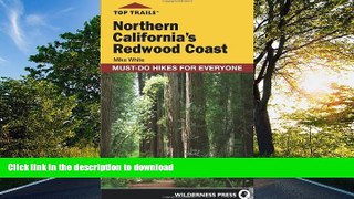 READ BOOK  Top Trails: Northern California s Redwood Coast: Must-Do Hikes for Everyone FULL ONLINE