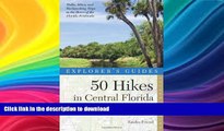 FAVORITE BOOK  Explorer s Guide 50 Hikes in Central Florida (Second Edition)  (Explorer s 50