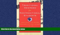 READ book Traditional Degrees for Nontraditional Students: How to Earn a Top Diploma From America