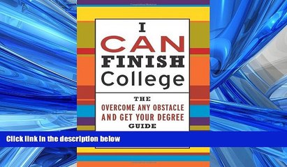 PDF [DOWNLOAD] I CAN Finish College: The How to Overcome Any Obstacle and Get Your Degree Guide