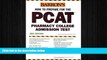 READ THE NEW BOOK How to Prepare for the PCAT: Pharmacy College Admission Test (Barron s PCAT)