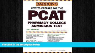 READ THE NEW BOOK How to Prepare for the PCAT: Pharmacy College Admission Test (Barron s PCAT)