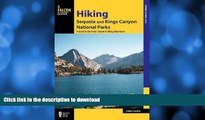 READ BOOK  Hiking Sequoia and Kings Canyon National Parks: A Guide to the Parks  Greatest Hiking