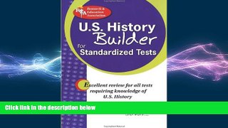 READ THE NEW BOOK United States History Builder for Admission and Standardized Tests (Test Preps)