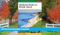 EBOOK ONLINE  Weekend Walks in Rhode Island: 40 Trails for Hiking, Birding   Nature Viewing,