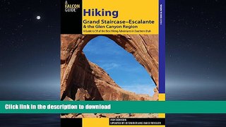 FAVORITE BOOK  Hiking Grand Staircase-Escalante   the Glen Canyon Region: A Guide To 59 Of The