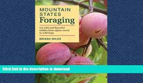 READ BOOK  Mountain States Foraging: 115 Wild and Flavorful Edibles from Alpine Sorrel to Wild
