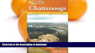 FAVORITE BOOK  Five-Star Trails: Chattanooga: Your Guide to the Area s Most Beautiful Hikes FULL