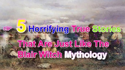 5 Horrifying True Stories That Are Just Like The Blair Witch Mythology