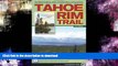 READ BOOK  Tahoe Rim Trail: The Official Guide for Hikers, Mountain Bikers and Equestrians  BOOK