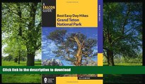 GET PDF  Best Easy Day Hikes Grand Teton National Park (Best Easy Day Hikes Series)  GET PDF
