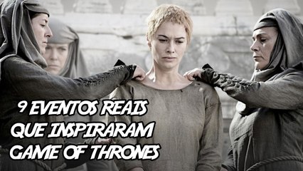 9 Eventos Reais que inspiraram Game Of Thrones