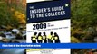 READ THE NEW BOOK The Insider s Guide to the Colleges, 2009: Students on Campus Tell You What You