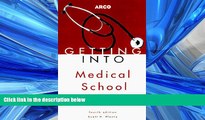 READ THE NEW BOOK Getting Into Medical School Today (Arco Getting Into Medical School Today) Arco