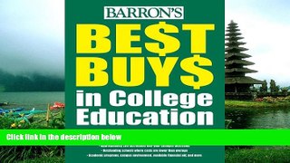 READ THE NEW BOOK Best Buys in College Education (Barron s Best Buys in College Education) Lucia