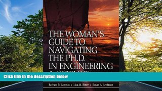 FAVORIT BOOK The Woman s Guide to Navigating the Ph.D. in Engineering   Science Barbara B. Lazarus
