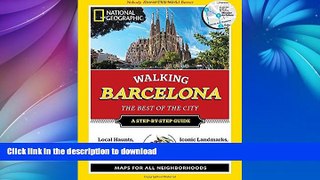READ BOOK  National Geographic Walking Barcelona: The Best of the City (National Geographic