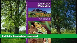 READ BOOK  Arizona Wildlife: A Folding Pocket Guide to Familiar Species (Pocket Naturalist Guide