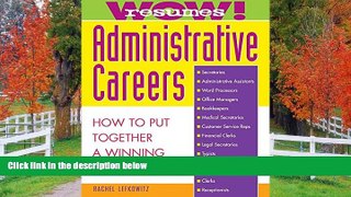 READ THE NEW BOOK Wow! Resumes for Administrative Careers: How to Put Together A Winning Resume
