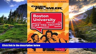 READ THE NEW BOOK Boston University: Off the Record - College Prowler (College Prowler: Boston