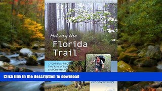 FAVORITE BOOK  Hiking the Florida Trail: 1,100 Miles, 78 Days, Two Pairs of Boots, and One Heck