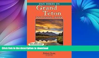 READ BOOK  Day Hikes In Grand Teton National Park: 89 Great Hikes  PDF ONLINE