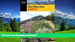 FAVORITE BOOK  Best Hikes Near Seattle (Best Hikes Near Series) FULL ONLINE