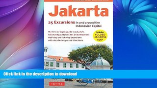 READ BOOK  Jakarta: 25 Excursions in and around the Indonesian Capital FULL ONLINE