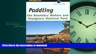 READ BOOK  Paddling the Boundary Waters and Voyageurs National Park (Regional Paddling Series)