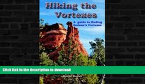 FAVORITE BOOK  Hiking the Vortexes: An easy-to use guide for finding and understanding Sedona s