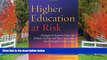 READ book Higher Education at Risk: Strategies to Improve Outcomes, Reduce Tuition, and Stay