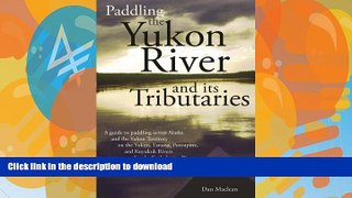 READ  Paddling the Yukon River and it s Tributaries  GET PDF