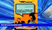 READ THE NEW BOOK Rutgers New Brunswick: Off the Record (College Prowler) (College Prowler: