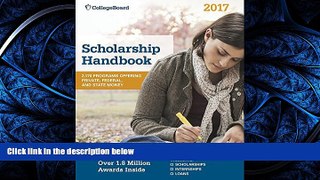 PDF [DOWNLOAD] Scholarship Handbook 2017 (College Board Scholarship Handbook) The College Board