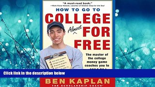 PDF [DOWNLOAD] How to Go to College Almost for Free Ben Kaplan BOOOK ONLINE
