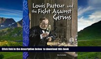 Audiobook Louis Pasteur and the Fight Against Germs: Life Science (Science Readers) Lisa Zamosky