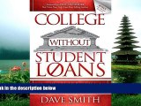 READ book College Without Student Loans: Attend Your Ideal College   Make It Affordable Regardless